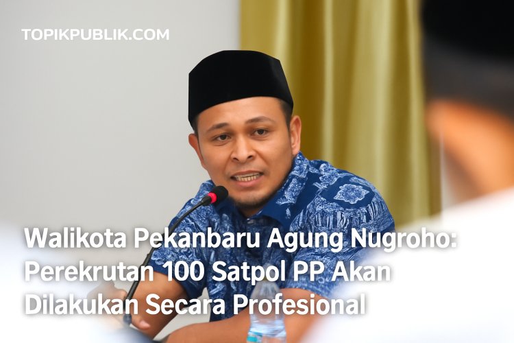 Pekanbaru Rekrut 100 Satpol PP Profesional