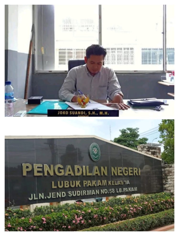 Joko Suandi Kecam Pemkab Deli Serdang Tolak Eksekusi Putusan PN Lubuk Pakam