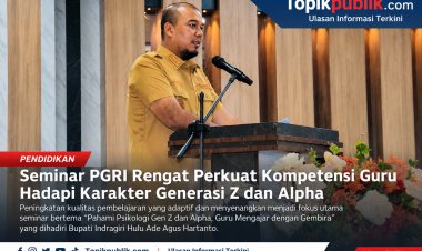 Bupati Inhu Hadiri Seminar PGRI tentang Psikologi Gen Z