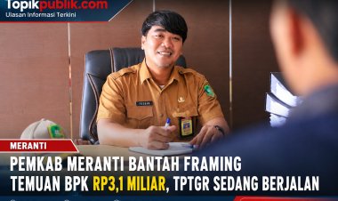Pemkab Meranti Respons Pemberitaan Temuan BPK Rp3,1 Miliar