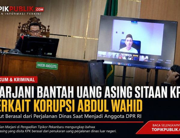 Marjani Bantah Uang Asing Sitaan KPK Terkait Korupsi Abdul Wahid, Sebut Hasil Penukaran Perjalanan Dinas DPR RI