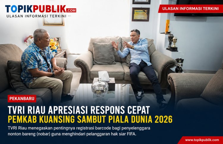 Sambut Piala Dunia 2026, TVRI Riau Puji Respons Cepat Pemkab Kuansing