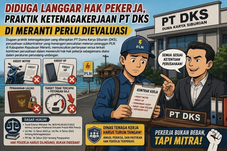 Diduga Langgar Hak Pekerja, Praktik Ketenagakerjaan PT DKS di Meranti Perlu Dievaluasi