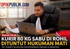 Kurir 80 Kg Sabu di Rohil Dituntut Hukuman Mati
